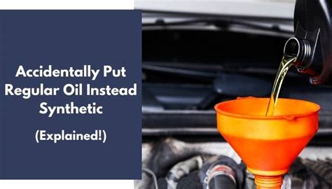 Is it safe to put synthetic oil instead of full synthetic?
