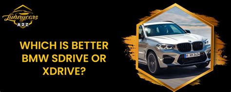 Which is better BMW xDrive or sDrive?