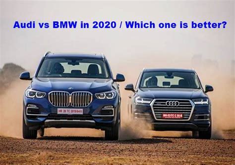 Why Audi is better than BMW?