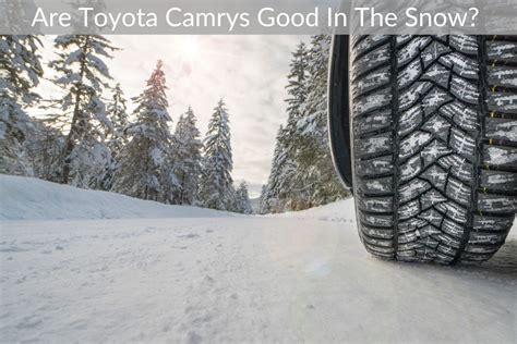 Are Toyota Camrys Good In Snow?