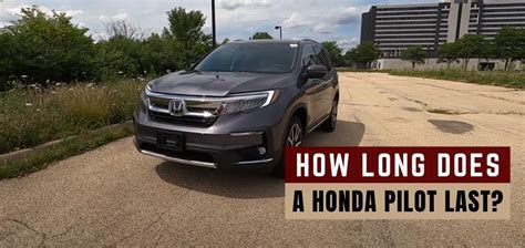 Do Honda Pilots Last Long?