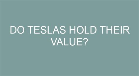 Do Teslas hold their value?