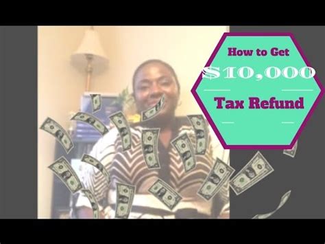 How do I get a $10000 tax refund 2023?