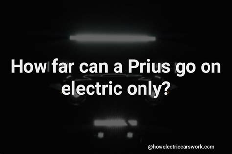 How Far Can A Prius Go On Battery Only?