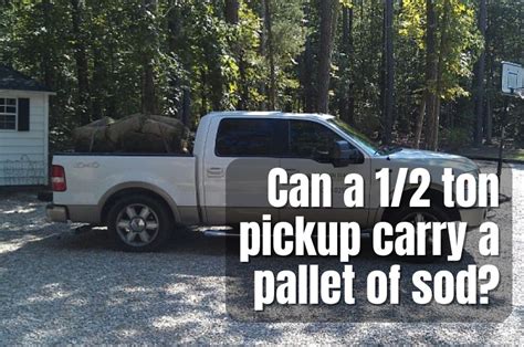 How Many Pounds Can A 1 2 Ton Pickup Carry?