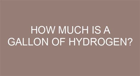 How Much Is A Gallon Of Hydrogen?