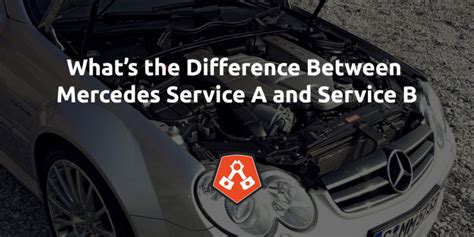 Is Mercedes Service A or B more expensive?