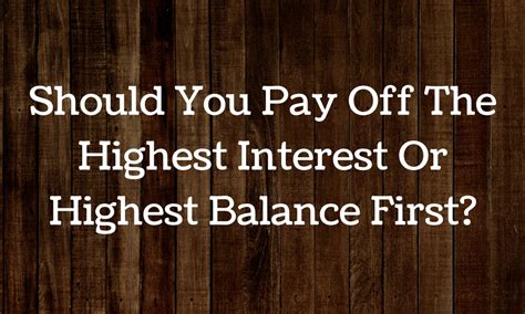 Should You Pay Off The Highest Interest Rate?