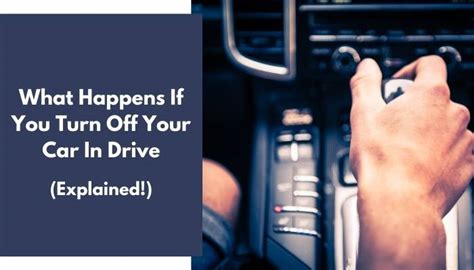 What Happens If You Turn Off Your Car In Drive Mode?