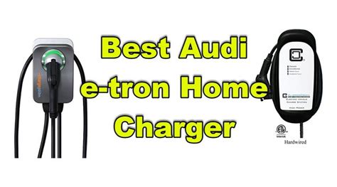 What is the best home charger for an Audi e-tron?