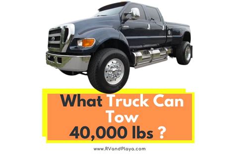 What Truck Can Tow 40 000 Lbs?