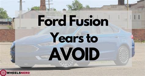 What Years To Avoid On A Ford Fusion?