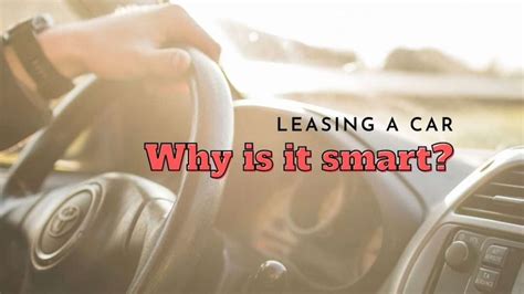 Why leasing a car is smart?