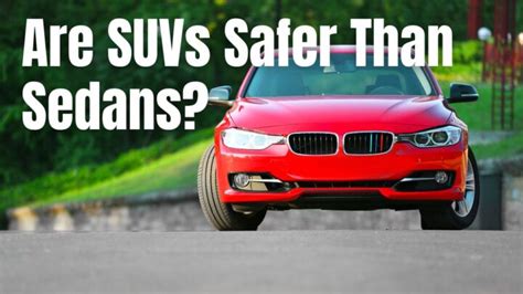 Are SUVs Safer Than Sedans?