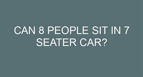 Can 8 People Sit In 7 Seater Car?