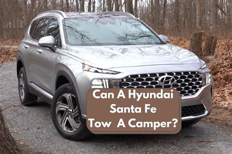 Can My Santa Fe Pull A Camper?