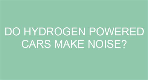 Do hydrogen cars make noise?