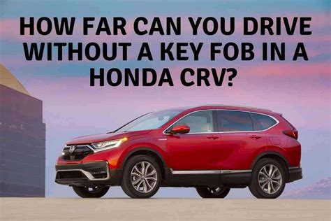 How Do You Get Into A Honda CRV Without A Key?