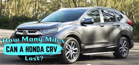 How Many Miles Does A CR-V Last?