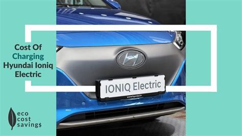 How Much Does It Cost To Charge An Ioniq?