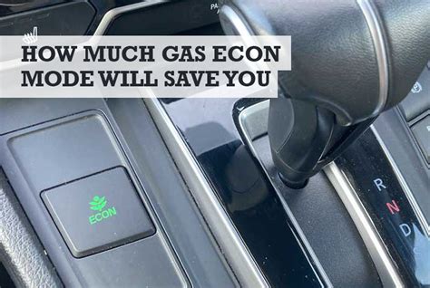 How Much Gas Does Econ Mode Save?