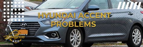 What Are The Most Common Problems With Hyundai Accent?