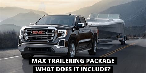 What Does The Max Trailering Package Give You?