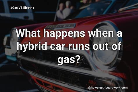 What happens if a hybrid runs out of gas?