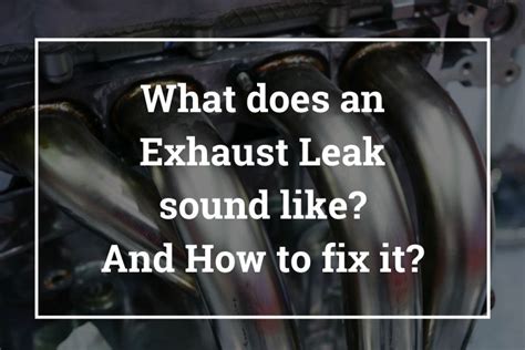 What's an exhaust leak sound like?