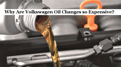 Why Are Volkswagen Oil Changes So Expensive?