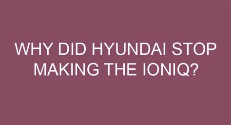 Why Did Hyundai Stop Ioniq?