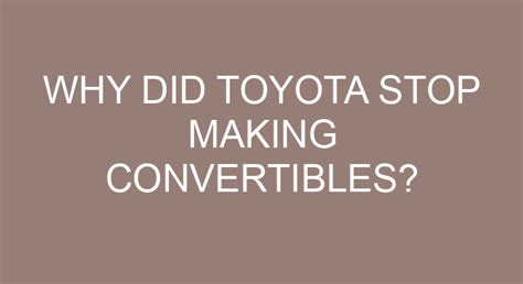 Why did Toyota stop making a convertible?